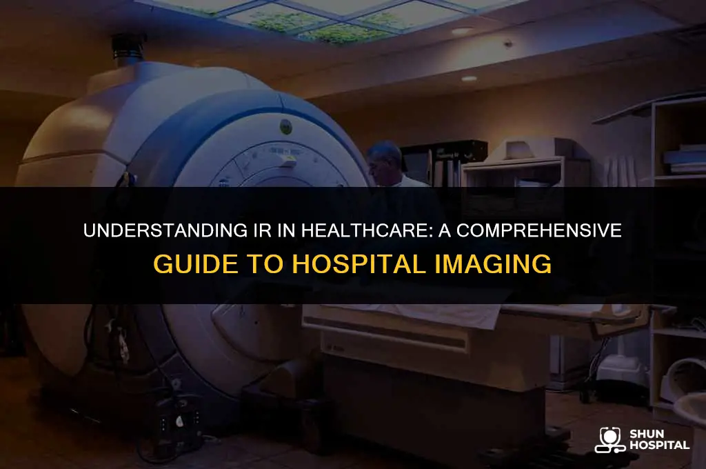what is ir at hospital