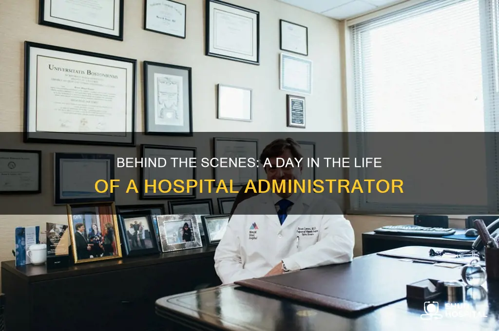 what is it actually like to be a hospital administrator