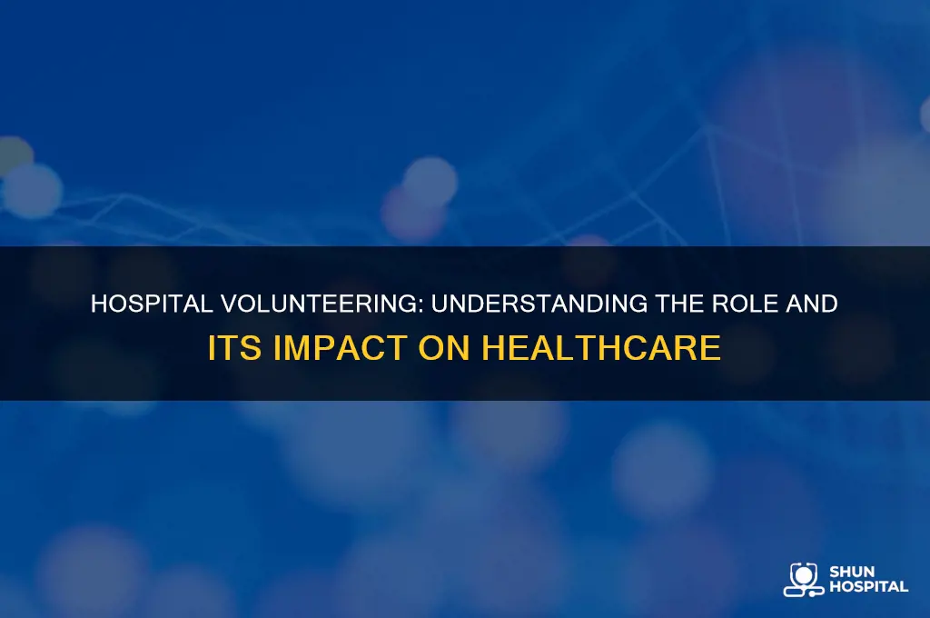 what is it called when you volunteer at a hospital