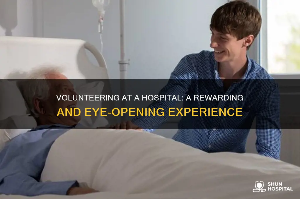 what is it like to volunteer at a hospital