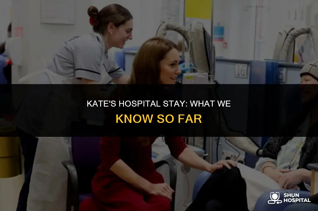 what is kate in hospital