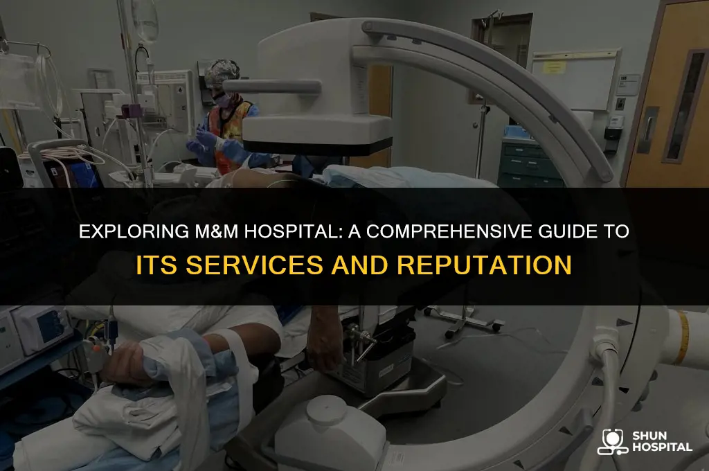 what is m&m hospital
