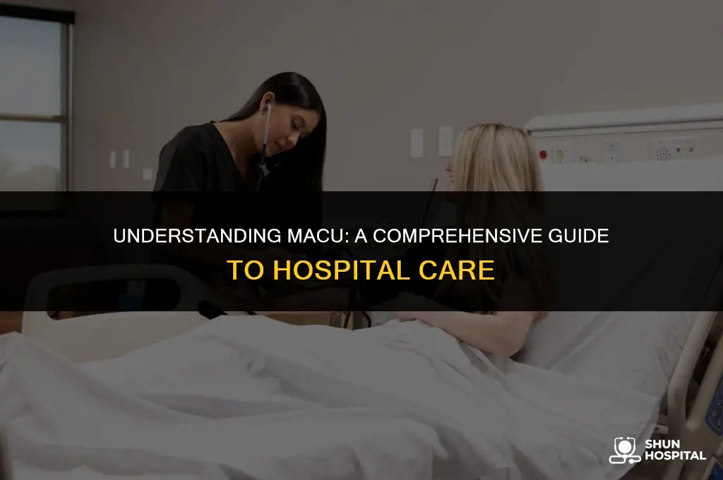 what is macu in hospital