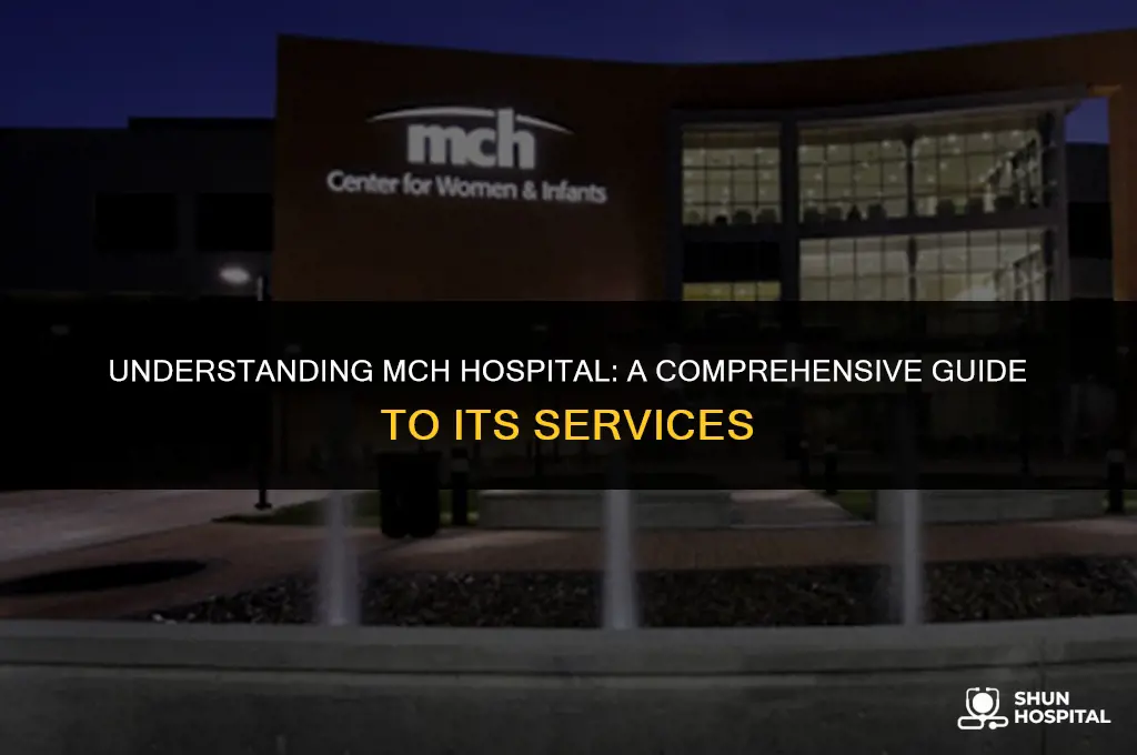what is mch hospital