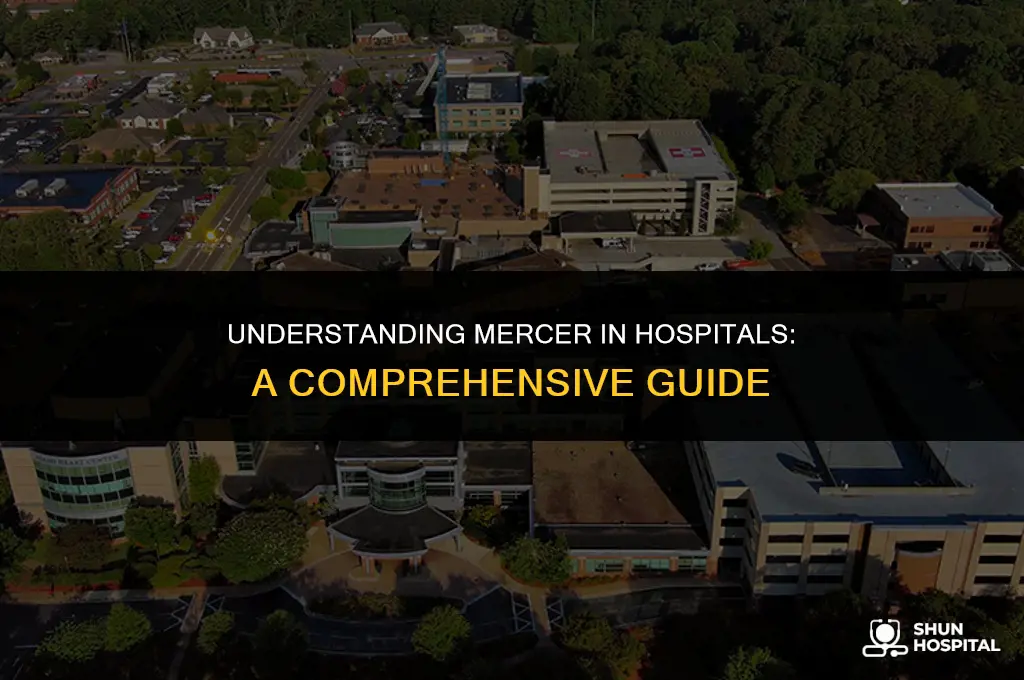 what is mercer in hospitals
