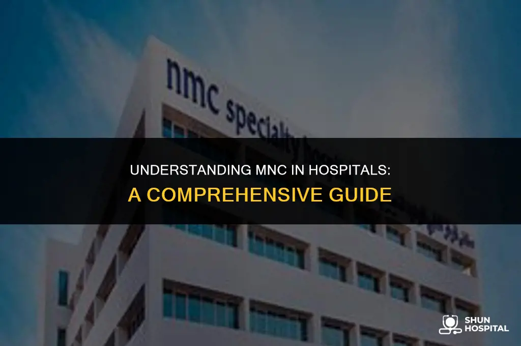 what is mnc in hospital