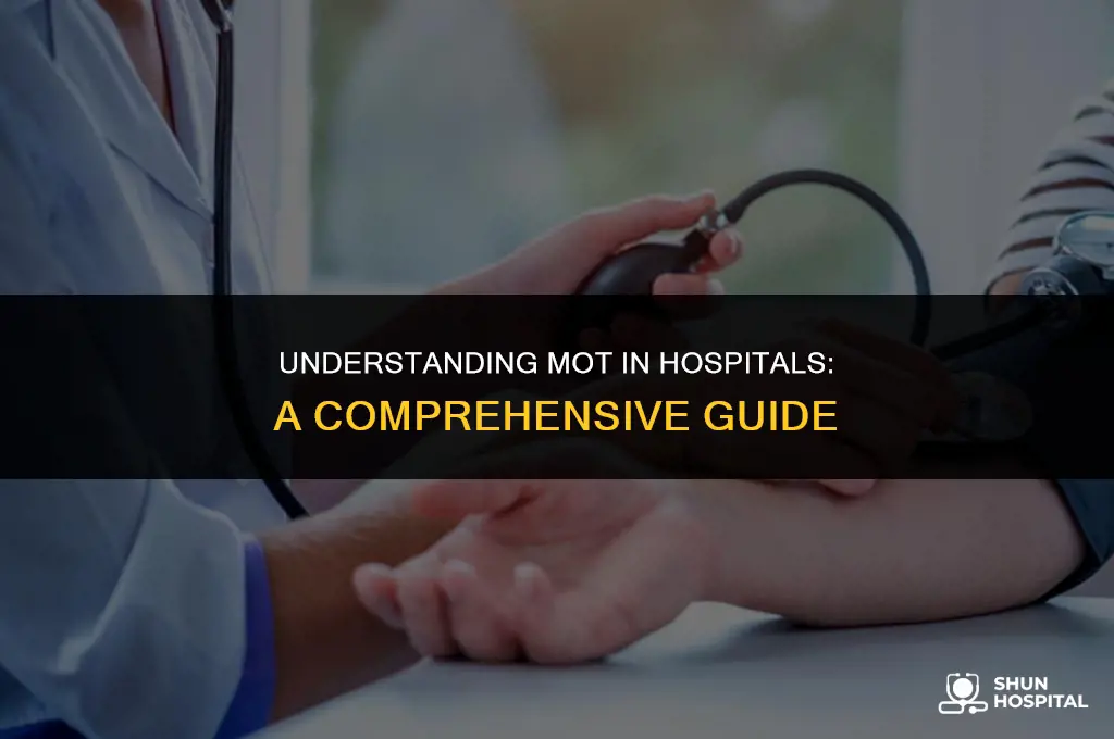 what is mot in hospital