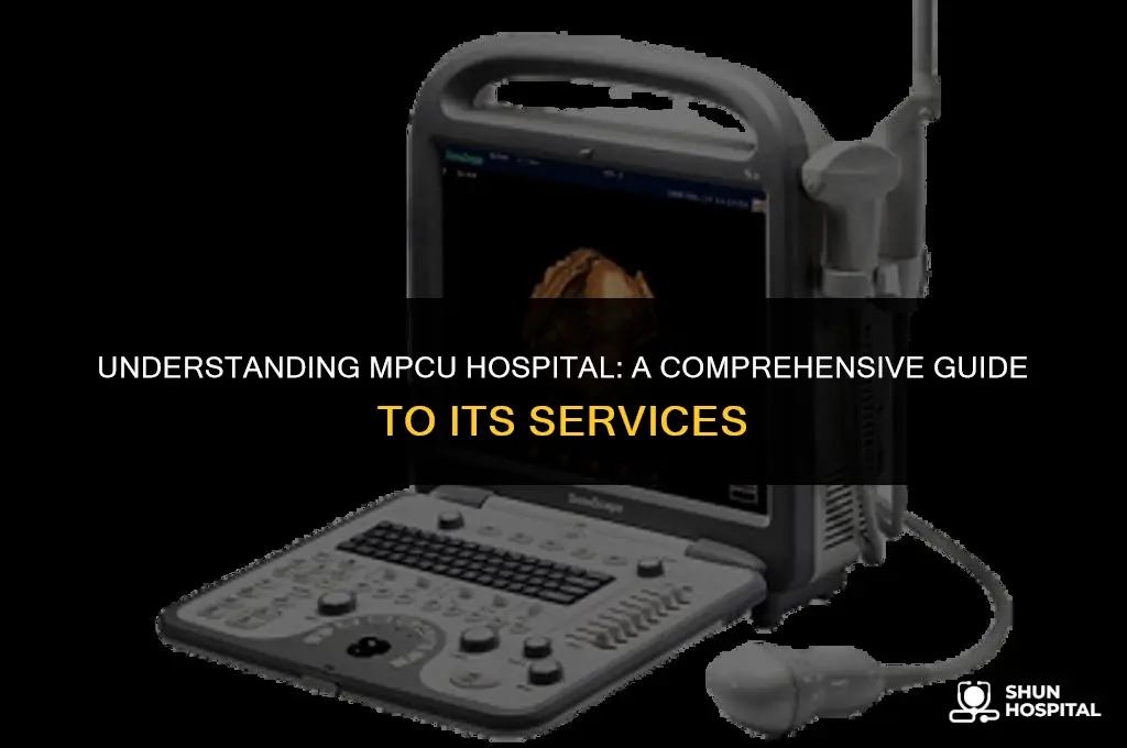 what is mpcu hospital