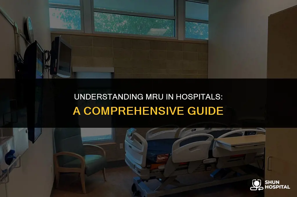 what is mru in hospital