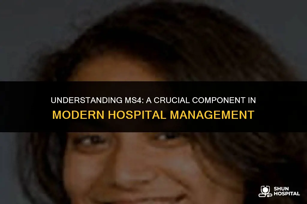 what is ms4 in hospital
