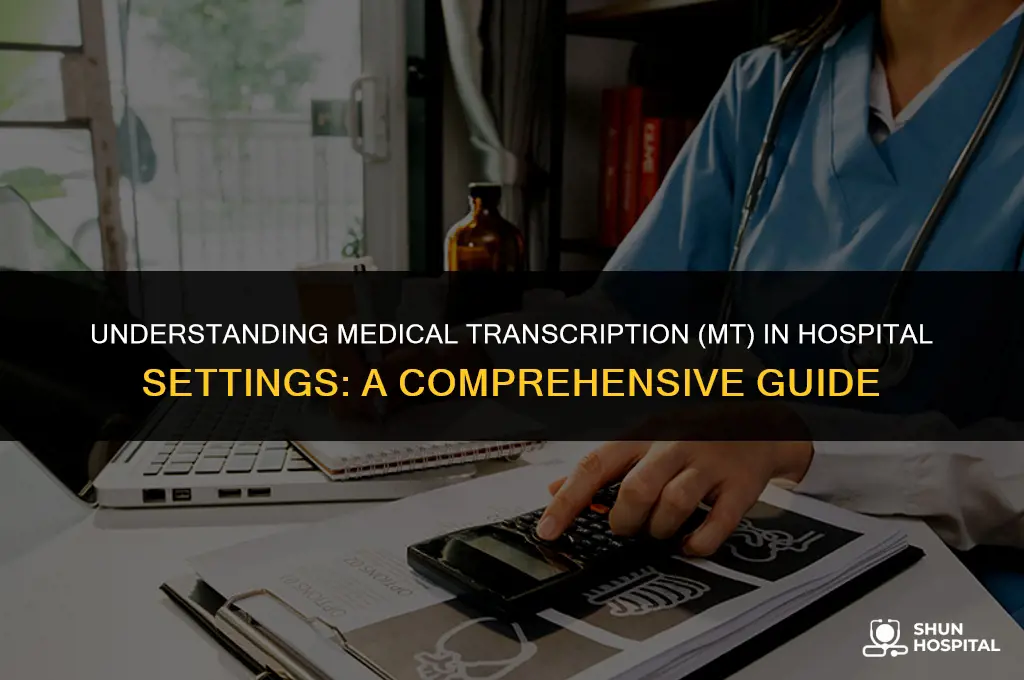 what is mt in hospital