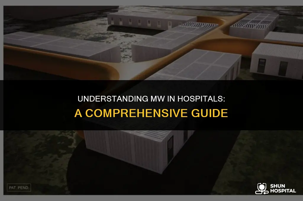 what is mw in hospitals