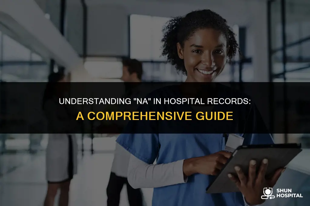 what is na in hospital