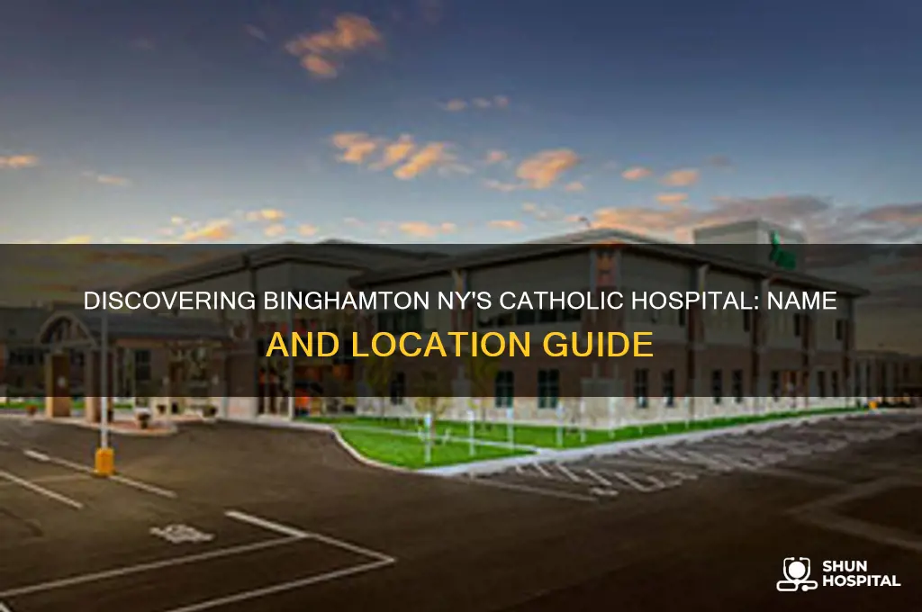 what is name of catholic hospital in binghamton ny