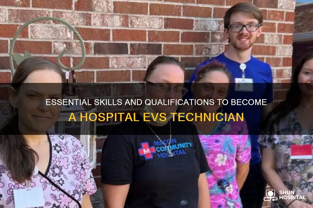 what is needed to be an evs in a hospital
