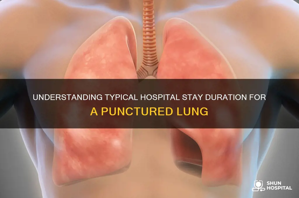 what is normal hospital stay length fir a punctured lung