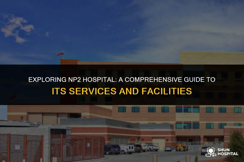 what is np2 hospital