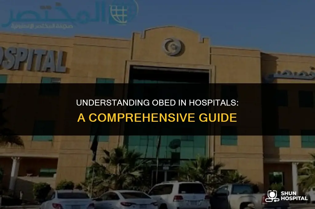 what is obed in hospital