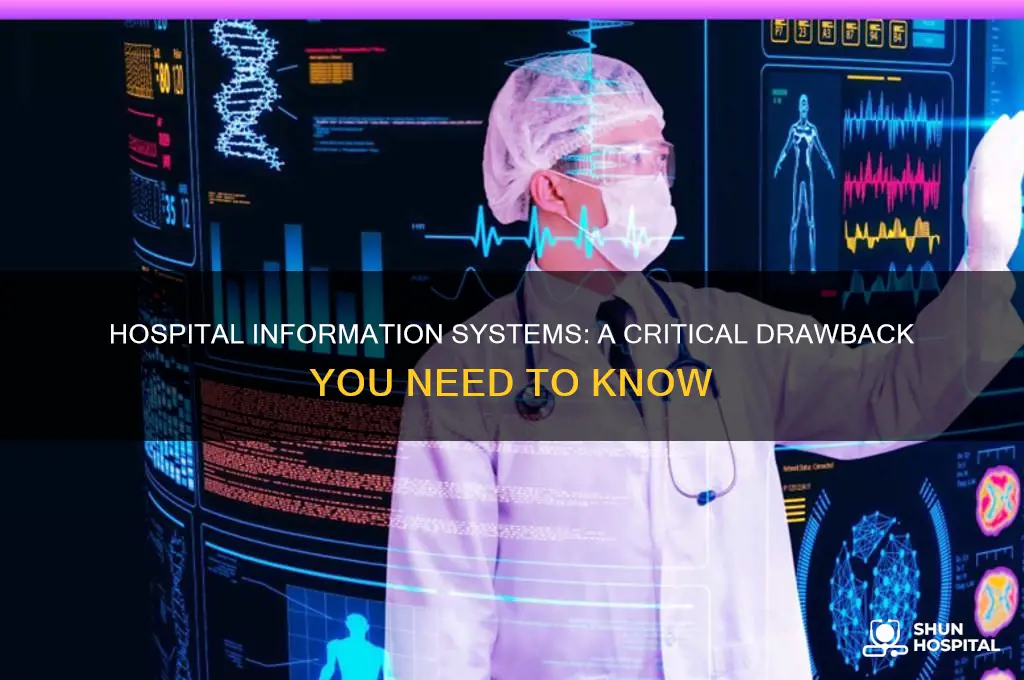 what is one of the drawback of hospital information system