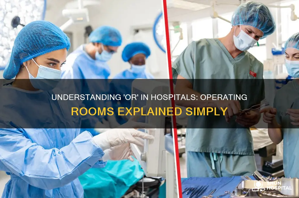what is or in hospital