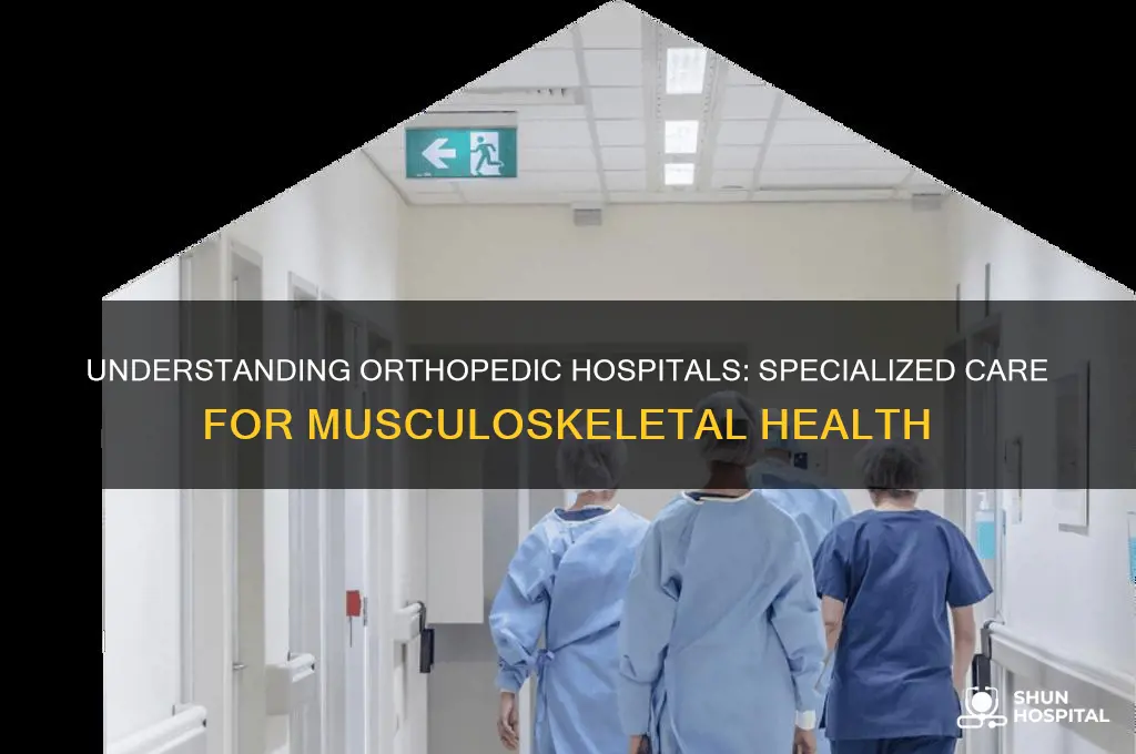 what is orthopedic hospital