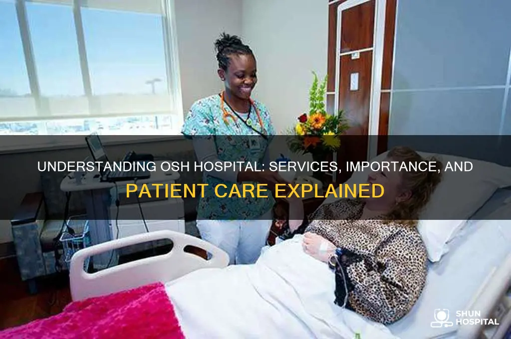 what is osh hospital