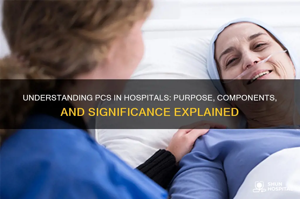 what is pcs in hospital