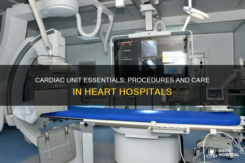 what is performed in the cardiac unit of hospitals