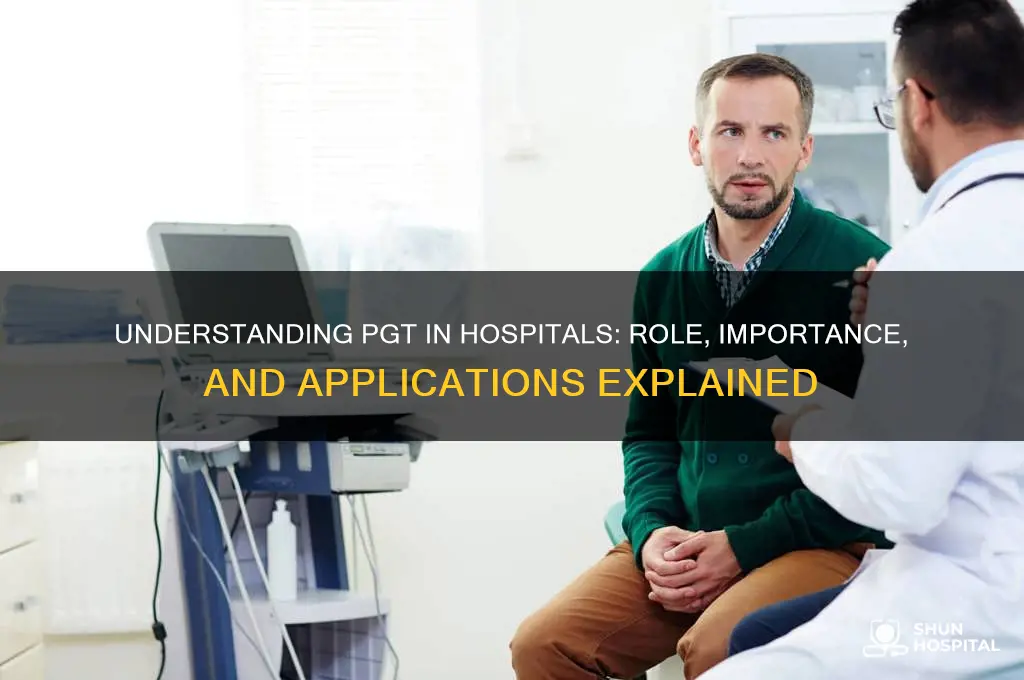 what is pgt in hospital