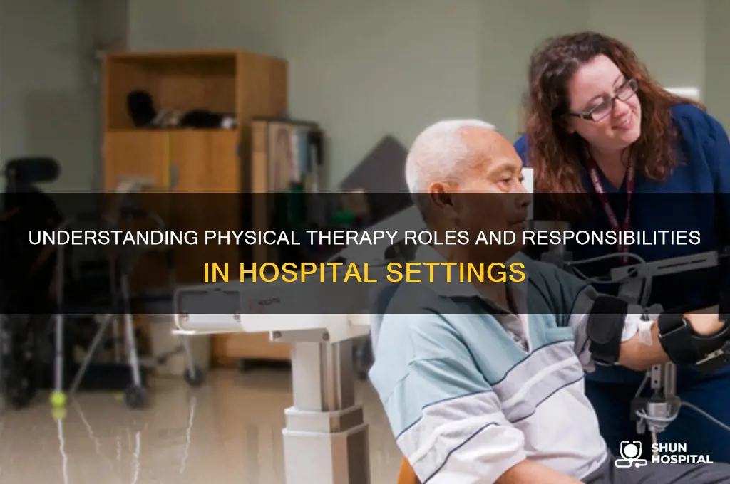 what is physical therapy allowed to do in the hospital