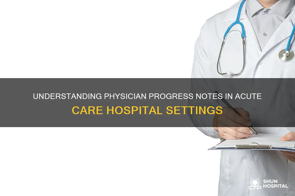 what is physician progress notes in acute care hospital