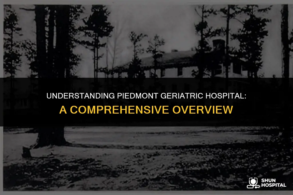 what is piedmont geriatric hospital