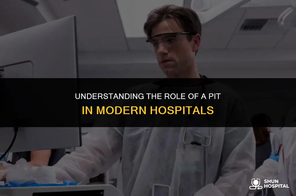what is pit in hospital