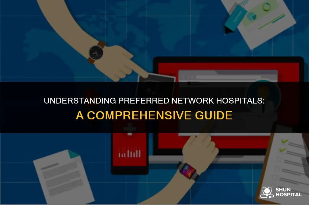 what is preferred network hospitals