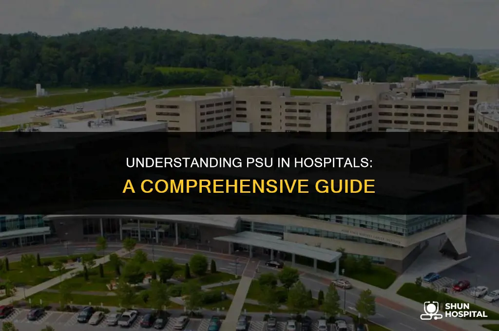 what is psu in hospital