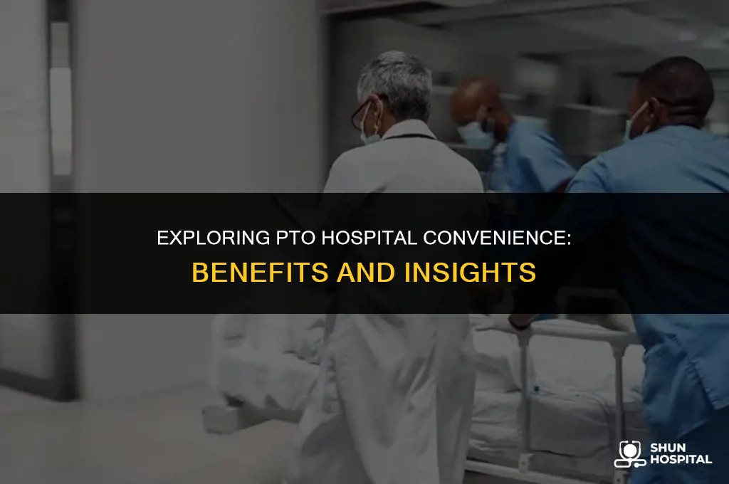 what is pto hospital convenience