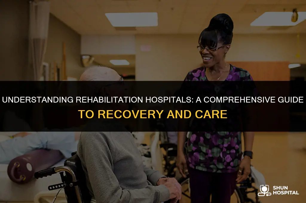 what is rehabilitation hospital