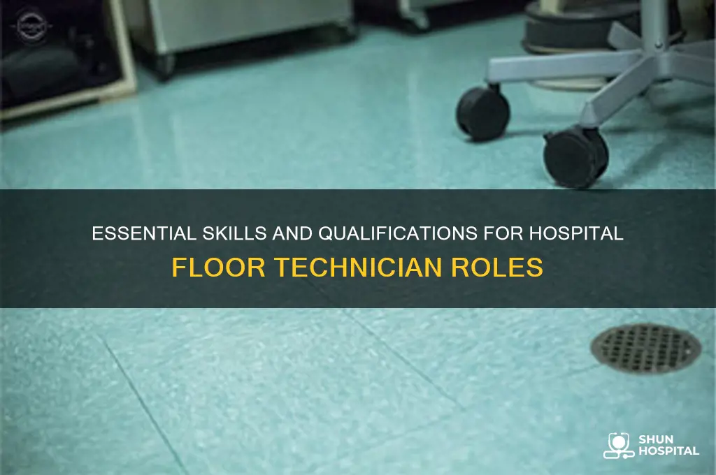 what is required for hospital floor technician job description