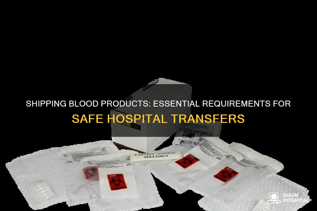 what is required to ship blood products between hospitals