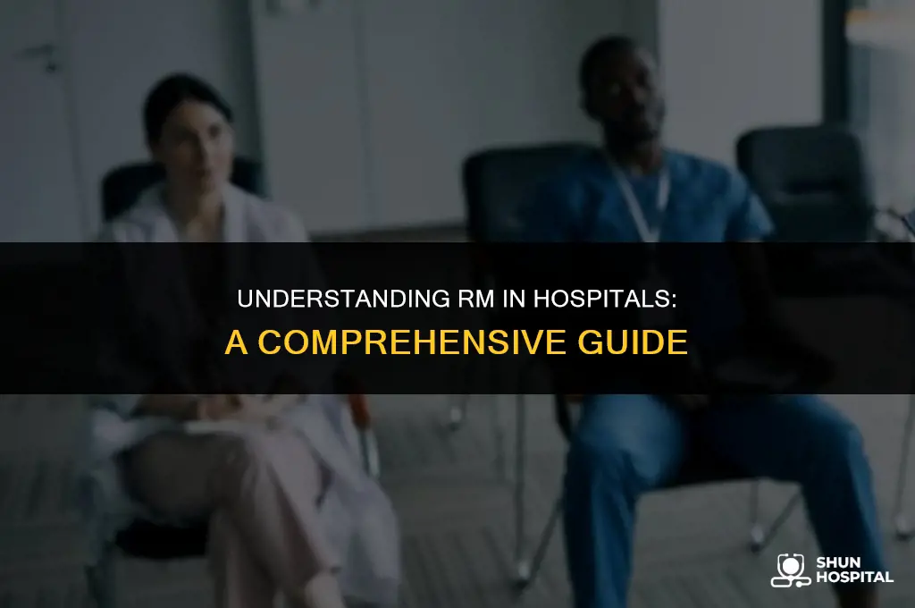 what is rm in hospital