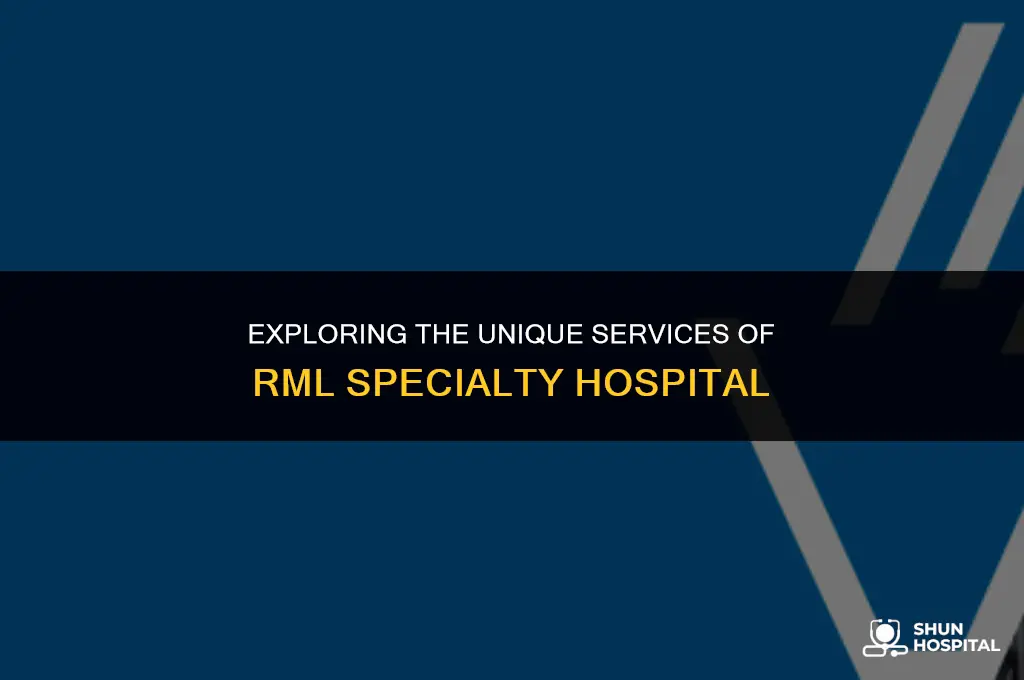 what is rml specialty hospital