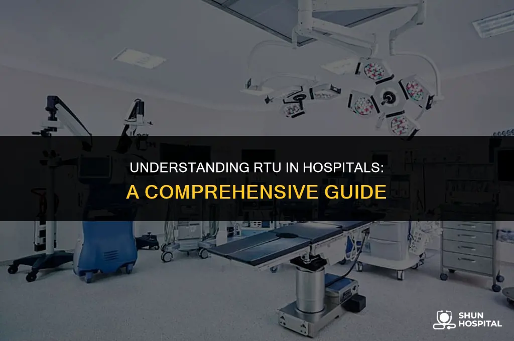 what is rtu in hospital