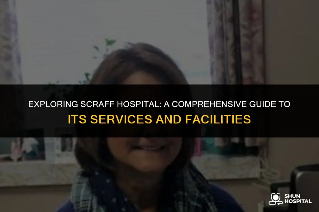 what is scraff hospital