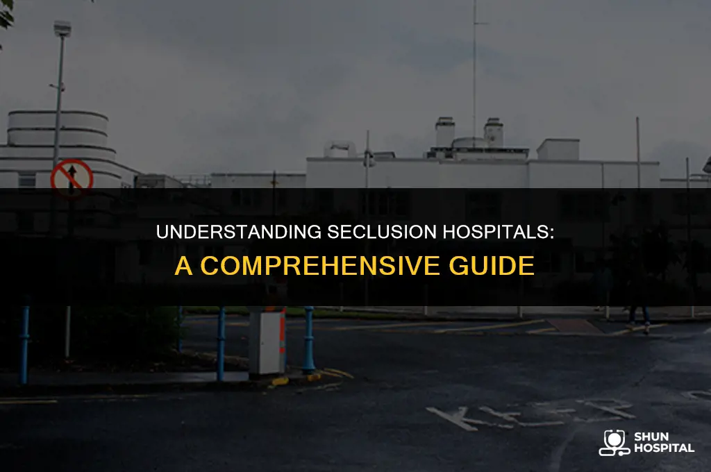 what is seclusion hospital