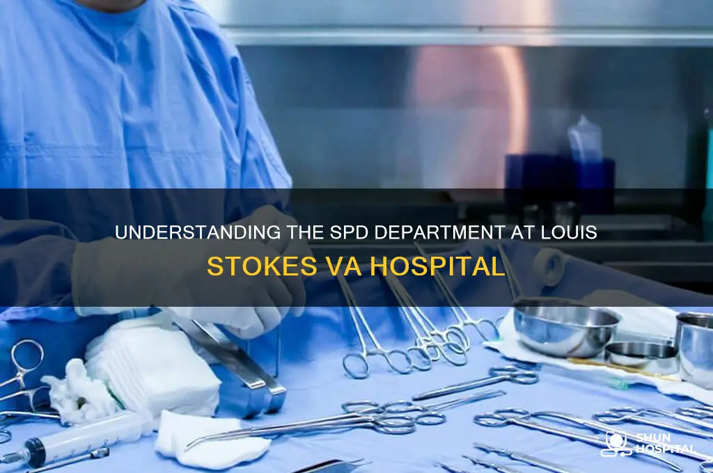 what is spd department at louis stokes va hospital