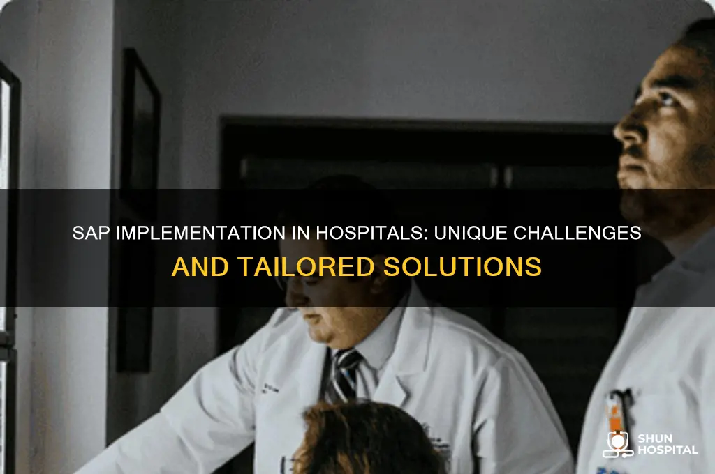 what is specific to sap implementation in a hospital
