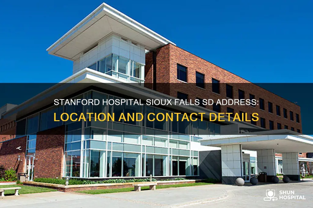 what is stanford hospital address in sioux falls sd