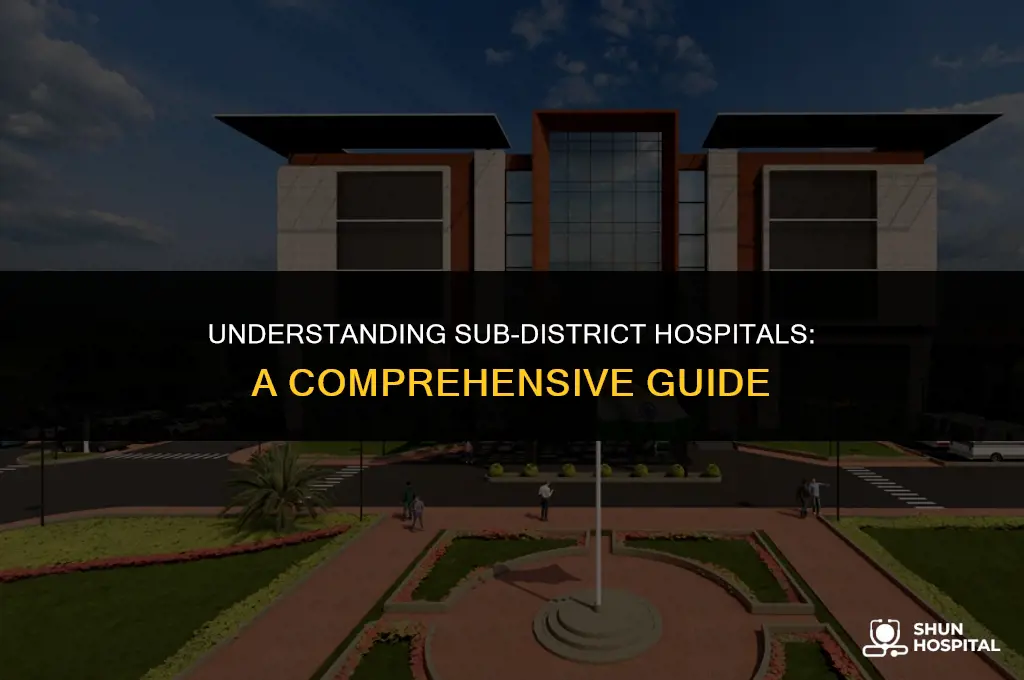 what is sub district hospital