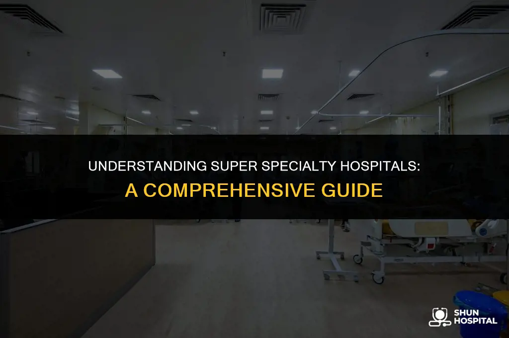 what is super specialty hospital
