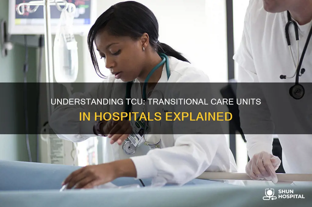 what is tcu in hospital